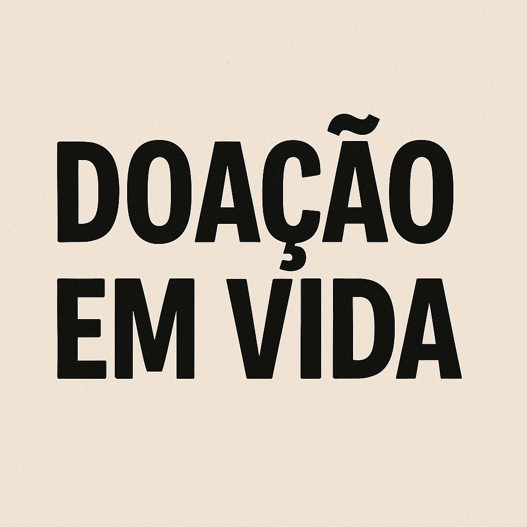 Doação em Vida - Almeida Imóveis